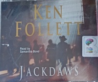 Jackdaws written by Ken Follett performed by Samantha Bond on Audio CD (Abridged)